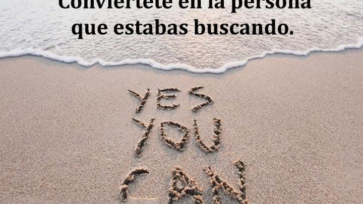 Conviertete En La Persona Que Estabas Buscando Frases Bonitas