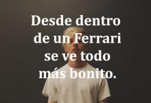 Photo of Desde Dentro De Un Ferrari Se Ve Todo Mas Bonito frases bonitas