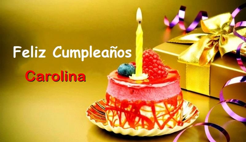 Feliz Cumpleaños Carolina - Feliz Cumpleaños Carolina