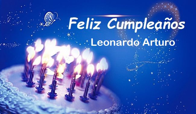 Feliz Cumplea%C3%B1os Leonardo Arturo - Feliz Cumpleaños Leonardo Arturo