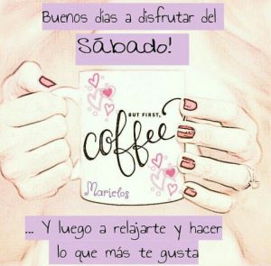 Dia De Sabado Frases Para Whatsapp