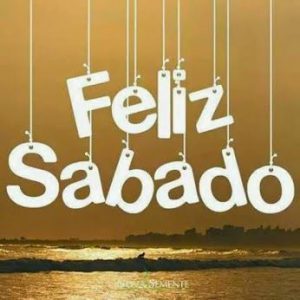 Mensajes Feliz Sabado Para Celular