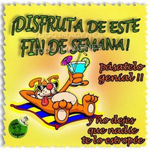 Buen fin de semana amor