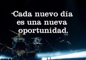 Cada Nuevo Dia Es Una Nueva Oportunidad frases bonitas