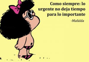 Como Siempre Lo Urgente No Deja Tiempo Para Lo Importante frases bonitas