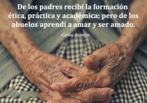 De Los Padres Recibi La Formacio N E Tica Pra Ctica Y Acade Mica Pero De Los Abuelos Aprendi A Amar Y Ser Amado frases bonitas