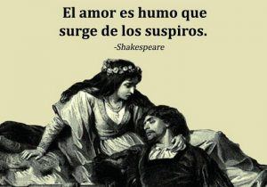 El amor es humo que surge de los suspiros frases bonitas