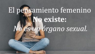 Photo of El Pensamiento Femenino No Existe No Se Trata De Un Organo Sexual frases bonitas