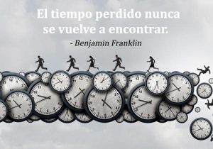 El tiempo perdido nunca se vuelve a encontrar frases bonitas