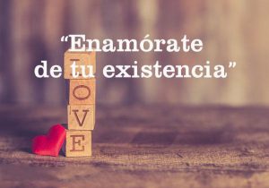 Enamorate De Tu Existencia frases bonitas