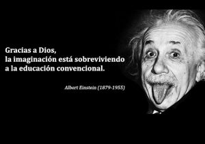 Gracias A Dios La Imaginacion Esta Sobreviviendo A La Educacion Convencional frases bonitas