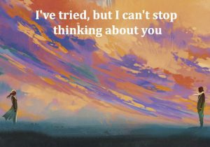 I Ve Tried But I Can T Stop Thinking About You Lo He Intentado Pero No Puedo Dejar De Pensar En Ti frases bonitas