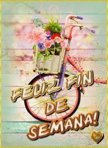 Imagenes Bonitas Para Desear Buen Fin De Semana