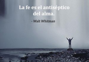 La Fe Es El Antiseptico Del Alma frases bonitas