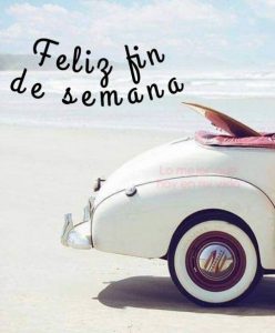Mensajes Feliz Fin De Semana