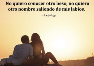 No quiero conocer otro beso no quiero otro nombre saliendo de mis labios frases bonitas
