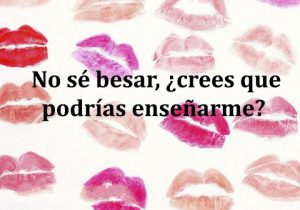 No Se Besar Crees Que Podrias Ensenarme frases bonitas