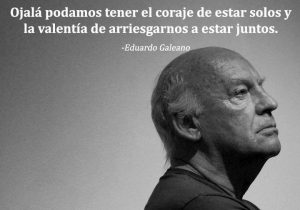 Ojala Podamos Tener El Coraje De Estar Solos Y La Valentia De Arriesgarnos A Estar Juntos frases bonitas