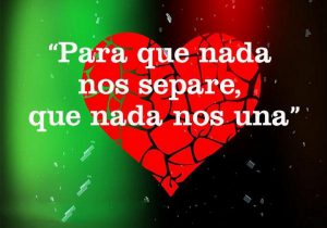 Para Que Nada Nos Separe Que Nada Nos Una frases bonitas