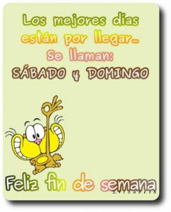 Por Fin Llego El Fin De Semana