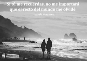 Si Tu Me Recuerdas No Me Importara Que El Resto Del Mundo Me Olvide frases bonitas
