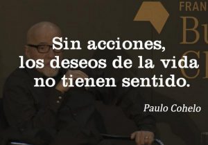Sin Acciones Los Deseos De La Vida No Tienen Sentido frases bonitas