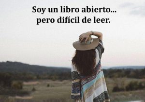 Soy Un Libro Abierto Pero Dificil De Leer frases bonitas