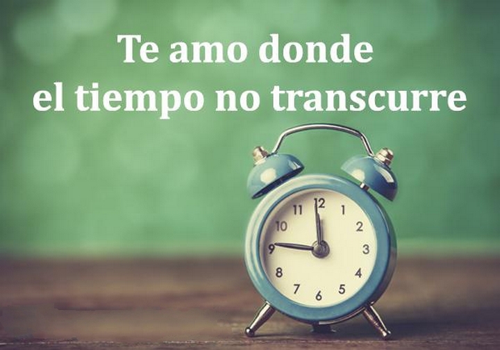 Te Amo Donde El Tiempo No Transcurre frases bonitas - Te Amo Donde El Tiempo No Transcurre frases bonitas
