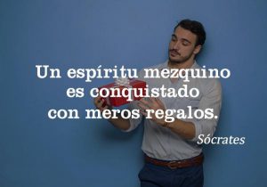 Un Espiritu Mezquino Es Conquistado Con Meros Regalos frases bonitas