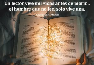 Un Lector Vive Mil Vidas Antes De Morir El Hombre Que No Lee Solo Vive Una frases bonitas