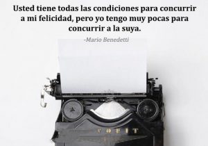 Usted Tiene Todas Las Condiciones Para Concurrir A Mi Felicidad Pero Yo Tengo Muy Pocas Para Concurrir La Suya frases bonitas