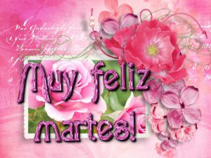 Buenos Dias Bendecido Martes para celular