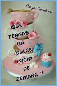 Buenos Dias Feliz Lunes Buen Inicio De Semana Para Whatsapp Celular