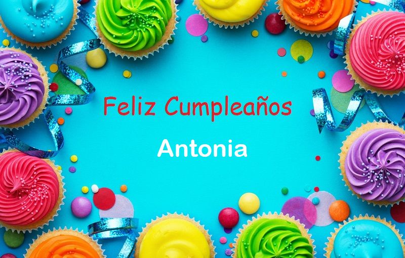 Feliz Cumplea%C3%B1os Antonia - Feliz Cumpleaños Antonia
