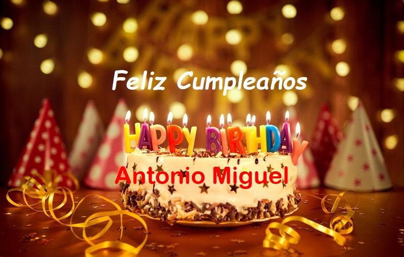 Feliz Cumplea%C3%B1os Antonio Miguel - Feliz Cumpleaños Antonio Miguel