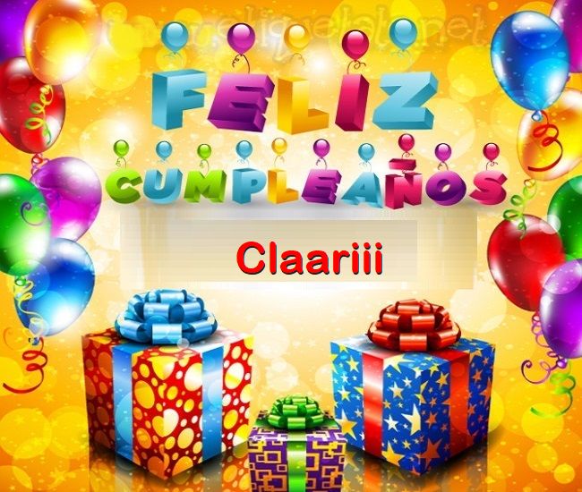 Feliz Cumplea%C3%B1os Claariii - Feliz Cumpleaños Claariii