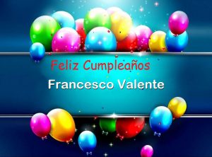 Feliz Cumpleaños Francesco Valente