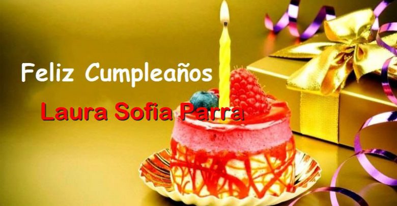 Feliz Cumpleaños Laura Sofia Parra – Imágenes de bonitas para descargar  gratis