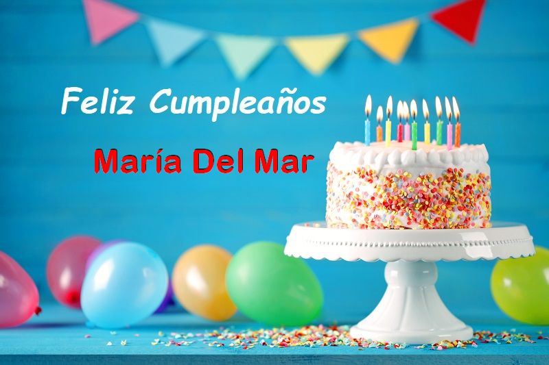 Feliz Cumplea%C3%B1os Mar%C3%ADa Del Mar - Feliz Cumpleaños Maria Del Mar