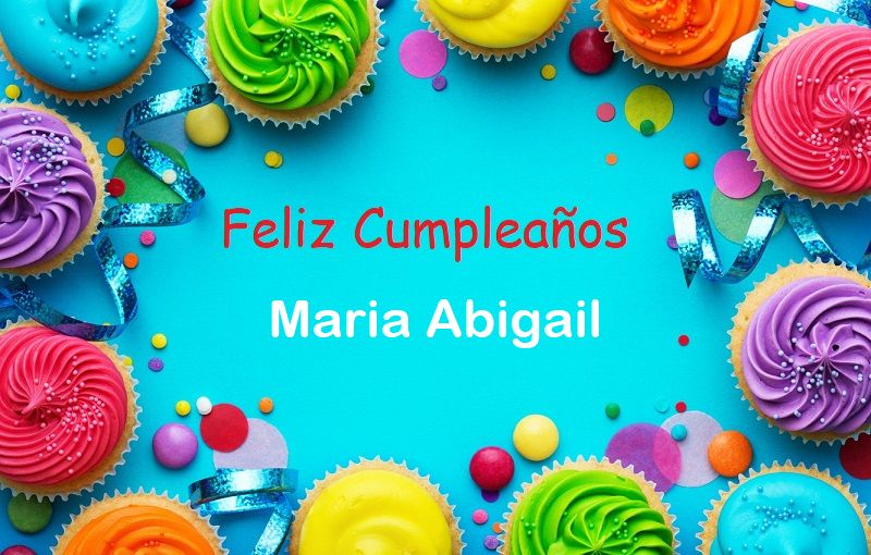 Feliz Cumplea%C3%B1os Maria Abigail - Feliz Cumpleaños Maria Abigail