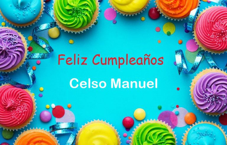 Feliz Cumpleaños Celso Manuel