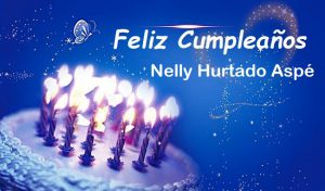 Feliz Cumpleaños Nelly Hurtado Aspé