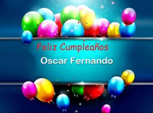 Feliz Cumpleaños Oscar Fernando
