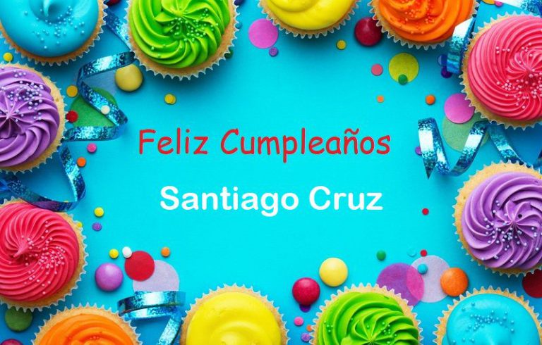 Feliz Cumpleaños Santiago Cruz