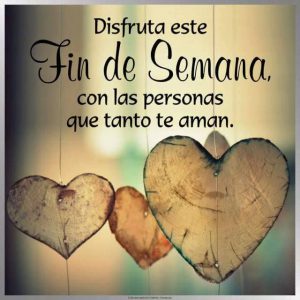 Feliz inicio de semana amor