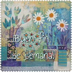 Imagenes De Bonito Inicio De Semana Para Whatsapp Celular