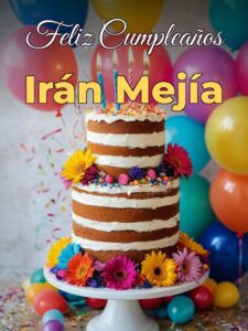 Feliz cumpleaños irán mejía