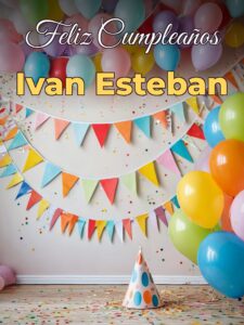 Feliz cumpleaños ivan esteban