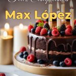 feliz cumpleaños max lópez