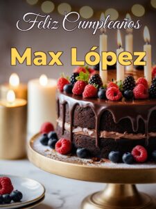 Feliz cumpleaños max lópez